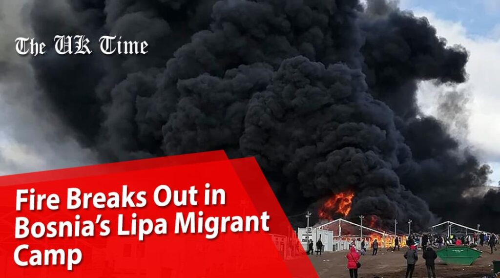 Fire Breaks Out in Bosnia’s Lipa Migrant Camp