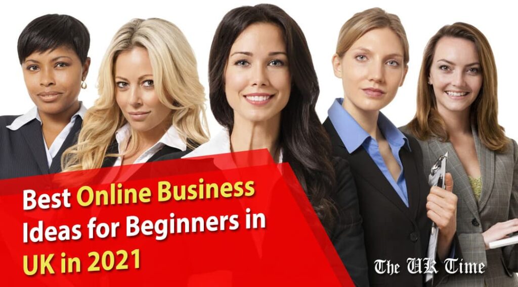 Best Online Business Ideas for Beginners in UK in 2021