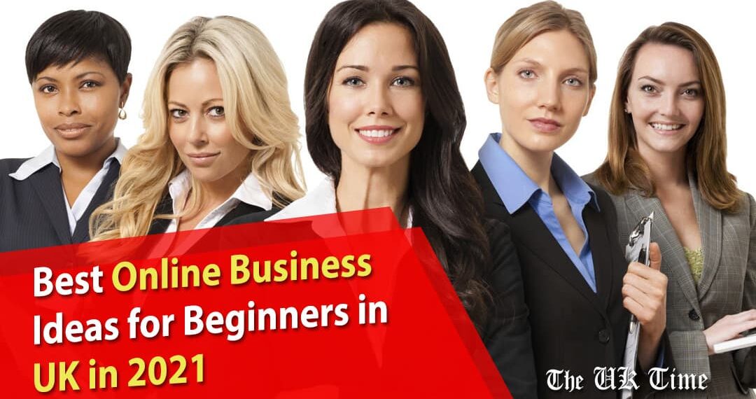 Best Online Business Ideas for Beginners in UK in 2021