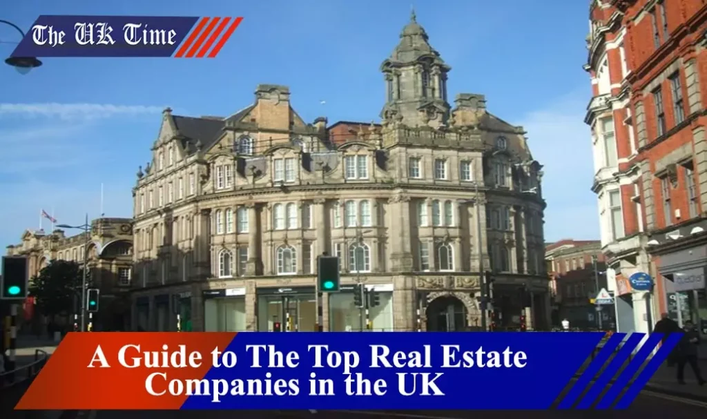The Top Real Estate Companies in the UK