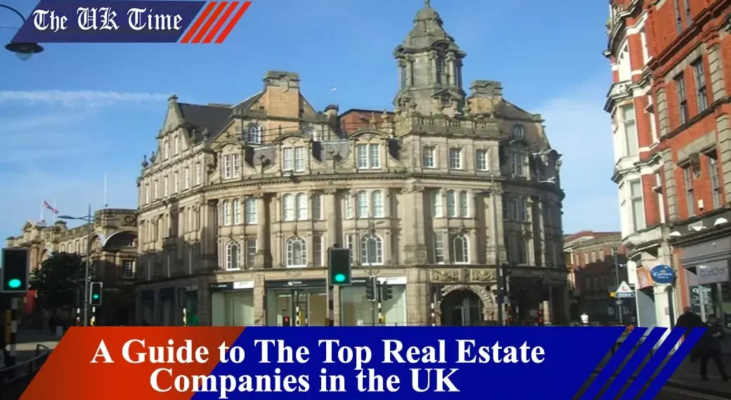 The Top Real Estate Companies in the UK