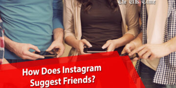 How Does Instagram Suggest Friends