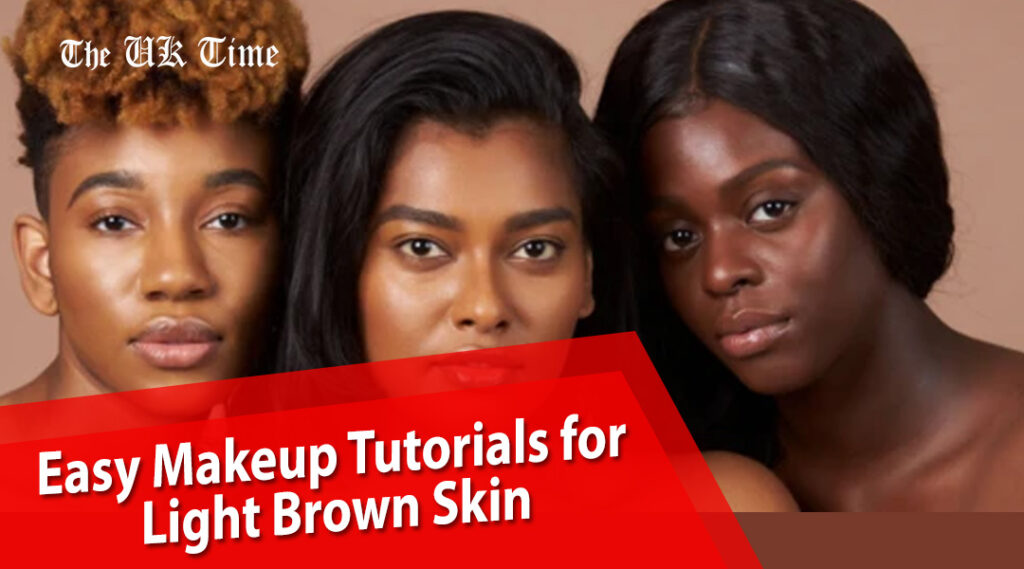 Easy Light Brown Skin Makeup Tutorials