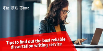 Tips to find out the best reliable dissertation writing service