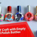 Easy DIY Craft with Empty Nail Polish Bottles