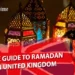 Ultimate Guide to Ramadan 2022 in United Kingdom