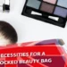 Nine Necessities for a Well-Stocked Beauty Bag