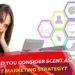 Why Should You Consider Scent As Your Next Marketing Strategy