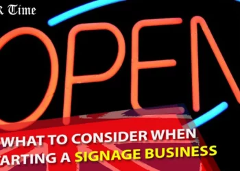 What to Consider When Starting a Signage Business