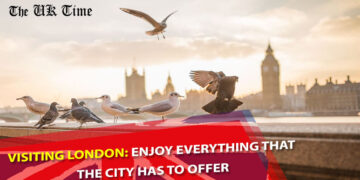 Visiting London - Enjoy Everything That the City Has to Offer