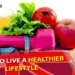 How to Live a Healthier Lifestyle
