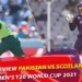 Pakistan vs Scotland in ICC T20 World Cup 2021