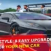 Drive in Style: 8 Easy Upgrades for Your New Car