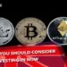 Altcoins You Should Consider Investing In Now