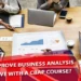 How to Improve Business Analysis Perspective with a CBAP Course?