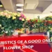Characteristics of a Good Online Flower Shop