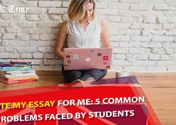 Write My Essay for Me: 5 Common Problems Faced By Students