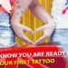 Ways to Know You Are Ready for Your First Tattoo