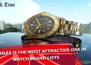 Why Rolex Is The Most Attractive One in Watch Brand Lists