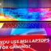 Should You Use MSI Laptops for Gaming?