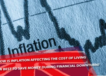 How is Inflation Affecting the Cost of Living – and How Best to Save Money During Financial Downturn?