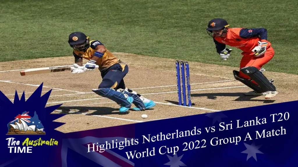 Netherlands and Sri Lanka highlights in Group A of the T20 World Cup 2022