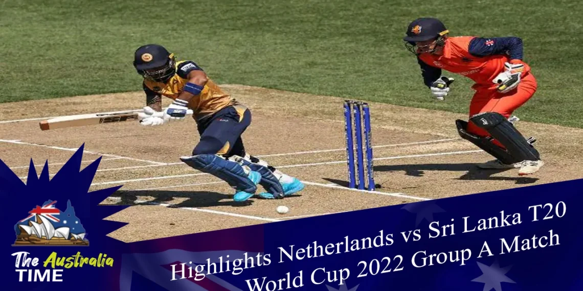 Netherlands and Sri Lanka highlights in Group A of the T20 World Cup 2022