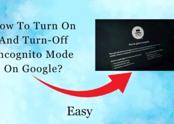 How To Turn On And Turn-Off Chrome's Incognito Mode?