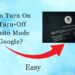 How To Turn On And Turn-Off Chrome's Incognito Mode?