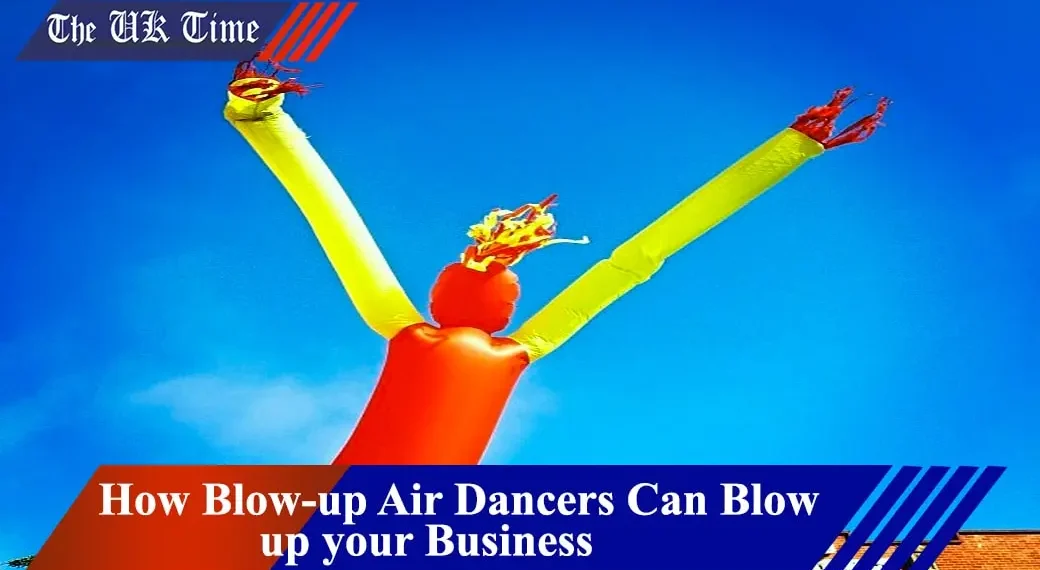 A Game Changer in Local Advertising: How Blow-up Air Dancers Can Blow up your Business
