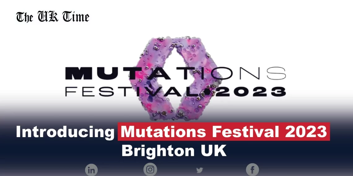 Mutations Festival 2023 Brighton UK