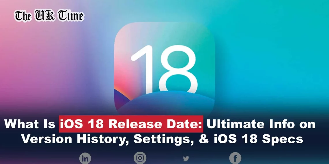 IOS 18 release date
